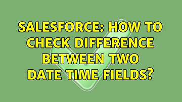 Salesforce: How to check difference between two date time fields?
