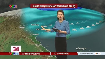 Dự báo thời tiết 11h30 - 17/11/2025 | Không khí lạnh đêm nay tràn xuống Bắc Bộ | VTVWDB