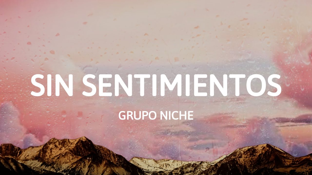 Grupo Niche - Sin Sentimientos (Letra/Lyrics)