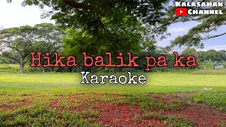 Hika Balik Pa Ka | KARAOKE