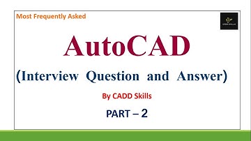 PART - 2 | AutoCAD Interview Question and Answer Frequently asked by MNC Companies