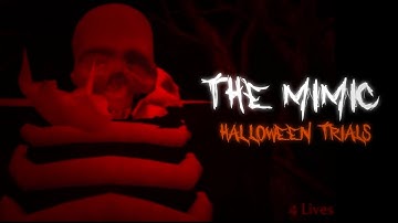 The Mimic - Halloween Trials: REVISITED