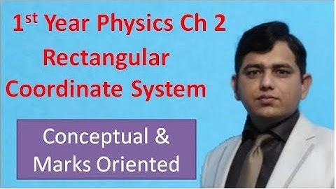 Rectangular coordinate system in Urdu | 1st year physics | Cartesian coordinate system | chapter 2