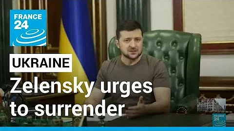 War in Ukraine: Zelensky urges Russians to surrender • FRANCE 24 English
