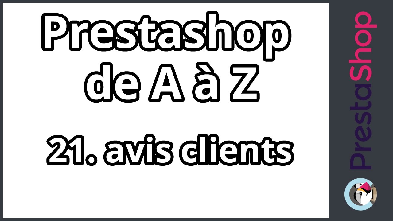 Tuto Prestashop 1.6 de A  Z  Avis clients (p.21)