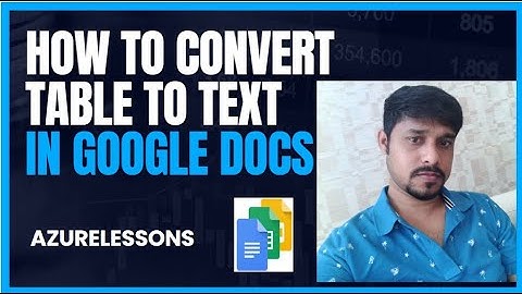 How to convert table to text in Google Docs | Google Docs convert table to text