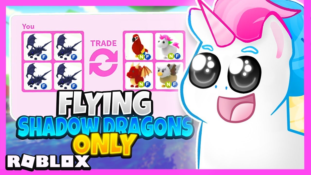 I Traded Only Flying Legendary Shadow Dragons In Adopt Me For 24
