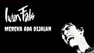 IWAN FALS - MEREKA ADA DIJALAN