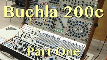 The Mighty Buchla 200e Modular Synthesizer Part 1| Tutorial