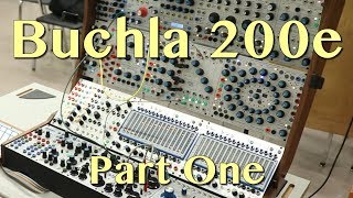 The Mighty Buchla 200e Modular Synthesizer Part 1| Tutorial