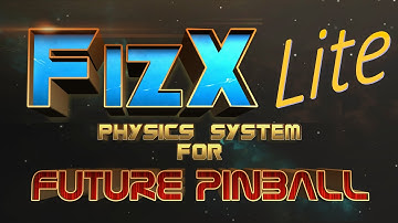 How to Add Fizx Lite Edition to Your Future Pinball Table