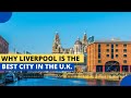 Liverpool: The Best City in the UK