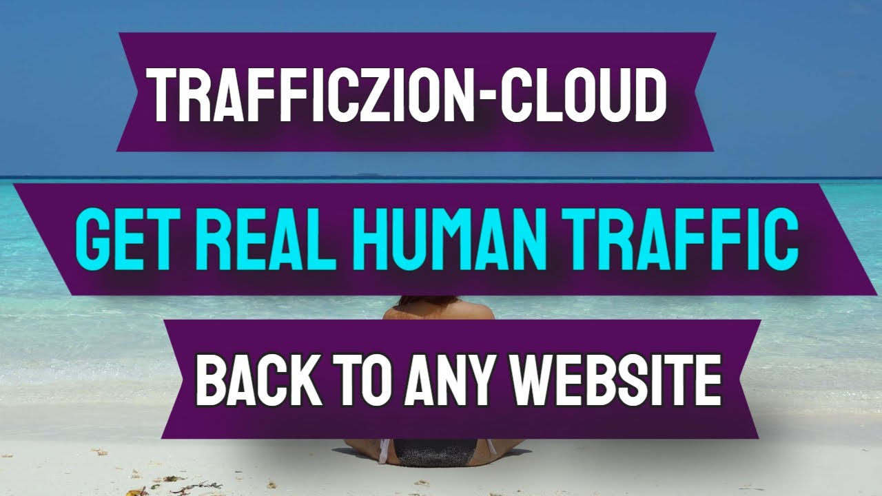 Trafficzion-Cloud Get Real Human Traffic Back To Any Website