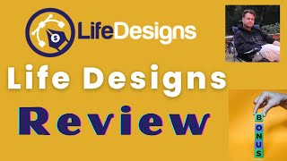 Life Designs Review