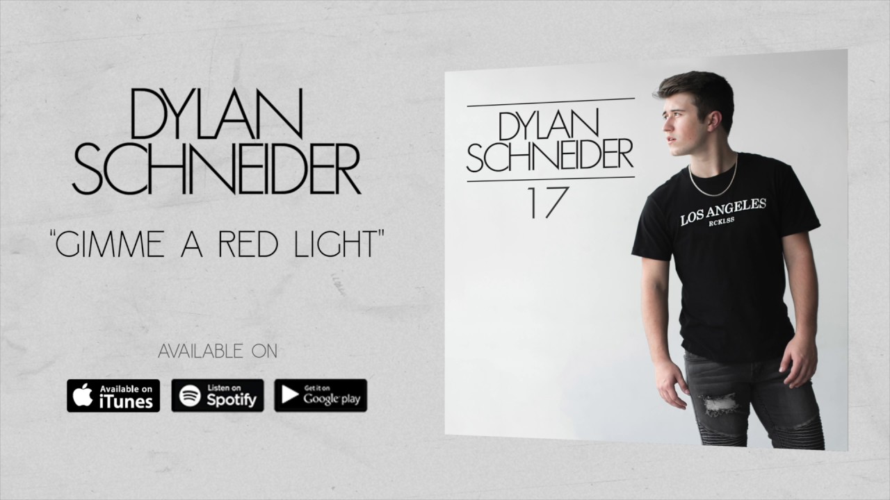 Dylan Schneider   Gimme A Red Light Official Audio