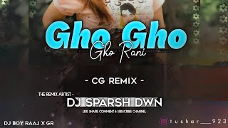 GHO GHO GHO RANI (Oriya Rythem) || Remix By DJ Sparsh Dwn || DJ Boy Raaj X GR