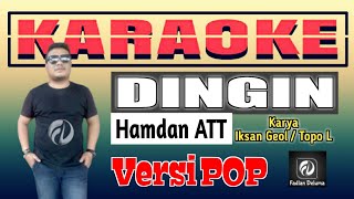 Karaoke DINGIN Versi POP Hamdan ATT