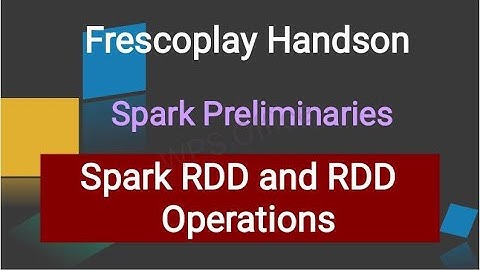 | Spark Preliminaries | Spark RDD & RDD Operation| Frescoplay | HandsOn | Hackerank |