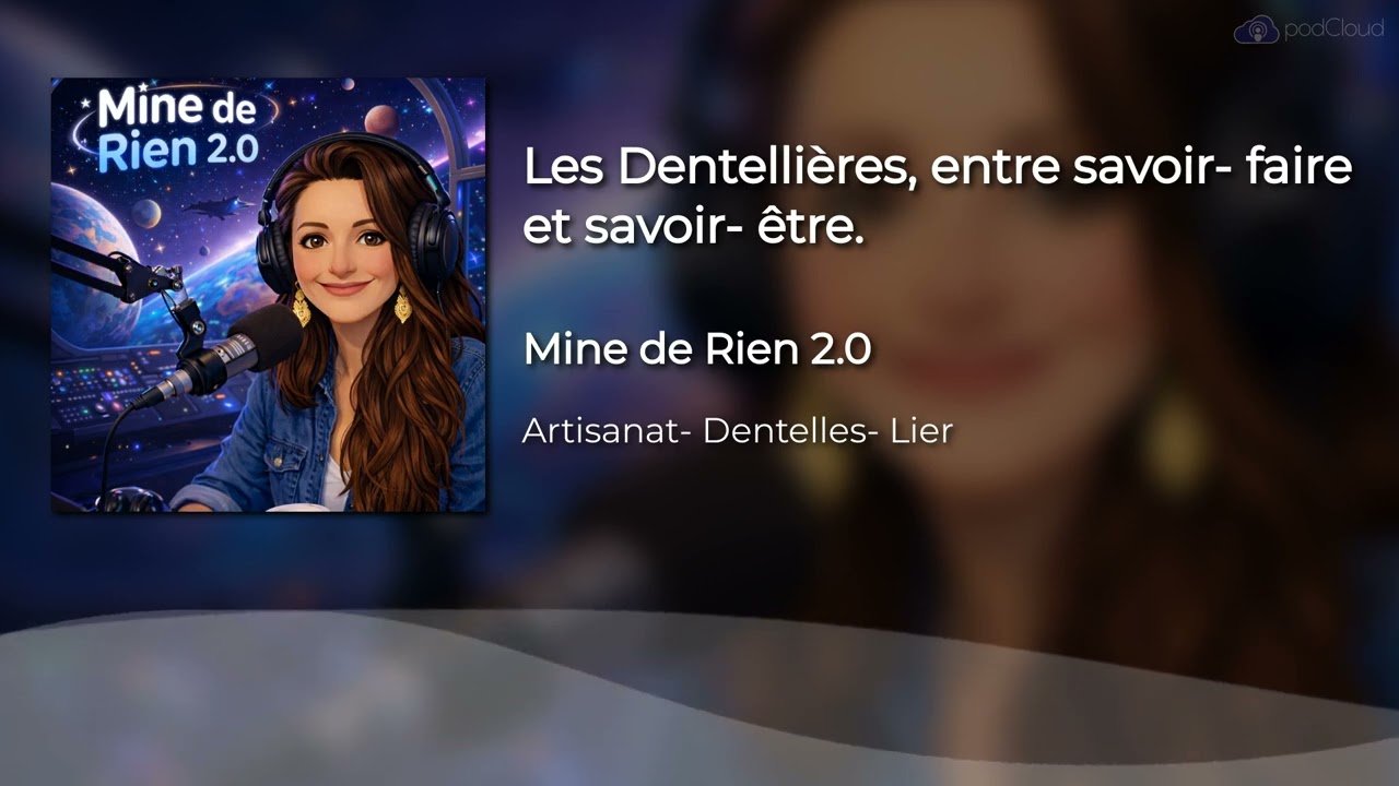 Les Dentellières, entre savoir- faire et savoir-  être.