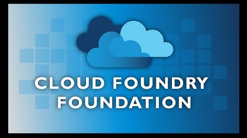 Webinar: Cloud Foundry Foundation: Learn What