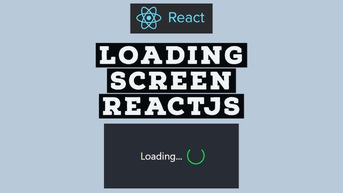 Create Loading screen in React JS