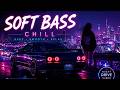 🌙 SOFT BASS CHILL 🔊 Night Drive Vibes (Deep Relaxing Bass)