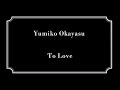 YUMIKO OKAYASU - To Love @popeye2elmarino231 