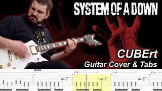 CUBErt - One Shot Guitar Cover & Tabs - System of a Down [Instrumental]