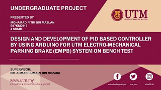 UGP PRESENTATION: DESIGN AND DEVELOPMENT OF PID BASED CONTROLLER USING ARDUINO FOR UTM EMPB SYSTEM
