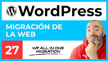 Migración con WP ALL IN ONE MIGRATION - CURSO de WordPress #27 - Tutorial en Español
