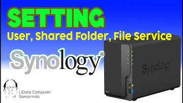 Setting User, Shared Folder, File Service pada Synology