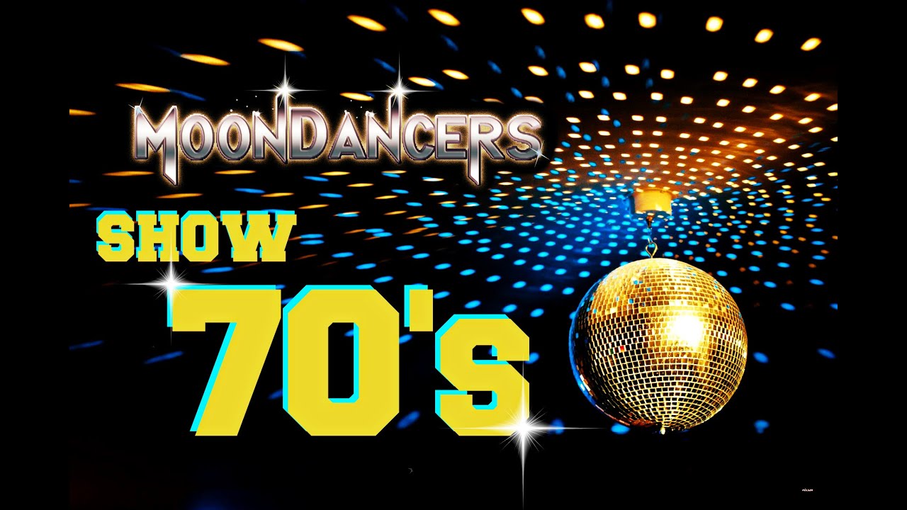 Show 7O's by MOONDANCERS - YouTube