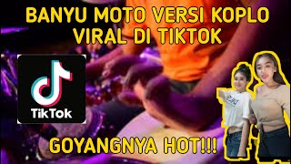 Lagu Tiktok Banyu Moto koplo viral