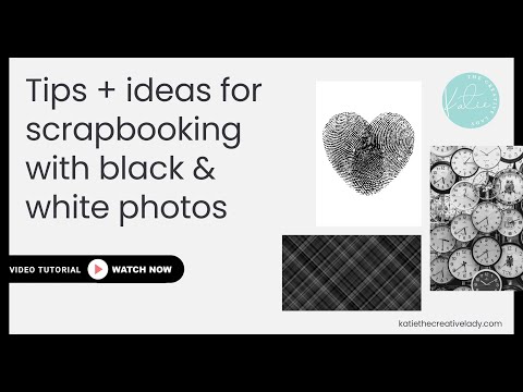 Tips and ideas to create stunning scrapbook pages with black and white photos