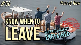 Knowing When to Leave: Overcoming the Sunk-Cost Fallacy