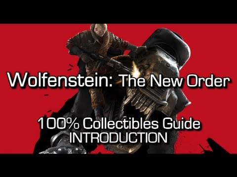 Wolfenstein: The New Order - 100% Collectibles Guide - INTRODUCTION
