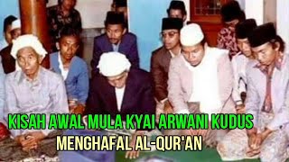 Kisah Awal Mula Kyai Arwani Kudus Menghafal Al-Qur'an