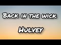 Hulvey Back In The Wick Lyrics mp3