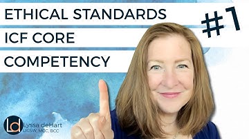 Ethical Standards: ICF Core Competency #1