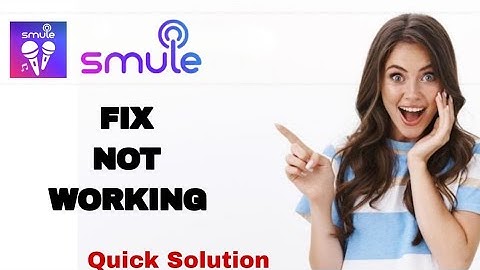 How To Fix And Solve Not Working On Smule App | Easy Fix