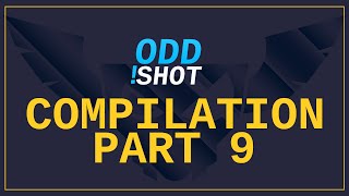 Viewer Oddshot Compilation - Part 9