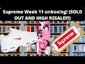 SUPREME WEEK 11 UNBOXING &amp; REVIEW!!! (SOLD OUT AND HIGH RESALE!!!)