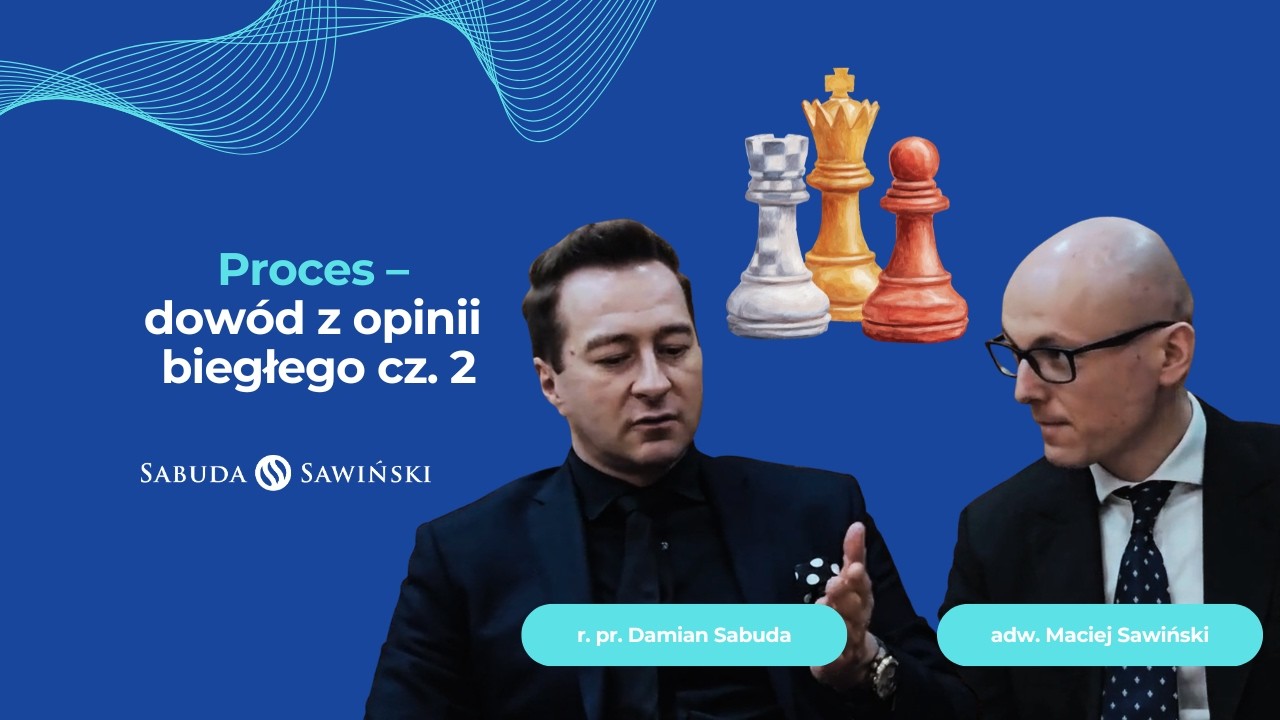 Legalny Manager – Proces – Dowód z opinii biegłego cz. 2 🤝