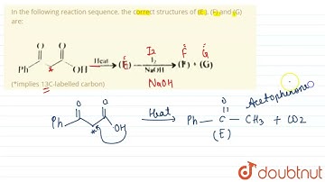 In the following reactionsequence, the correct structures of (E ), (F) and (G) are:(*implies 13C...