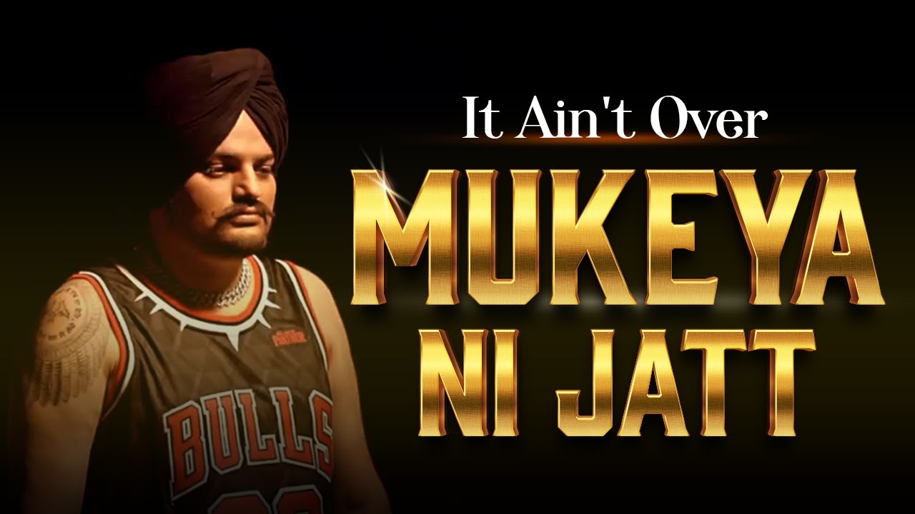 It Ain't Over – Mukeya Ni Jatt | Tribute to Sidhu Moosewala by Jodhvir Mehat (Official Video)