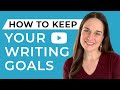 How to Keep Your Writing Goals