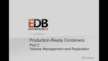 Production-Ready Containers: Part 2 Volume Management and Replication