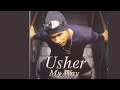 Usher-You Make Me Wanna