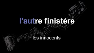 Video thumbnail of "les innocents | l'autre finistère | lyrics | paroles | letra |"