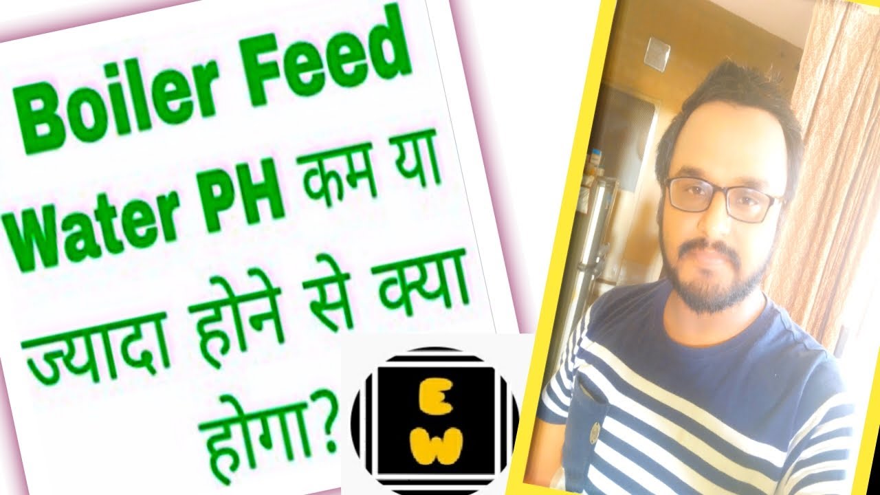 Boiler feed water pHFeed water ChemistryImportance of pH in Feed